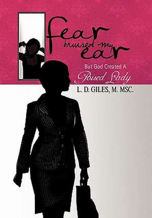 Fear Bruised My Ear de L. D. Msc D. Giles