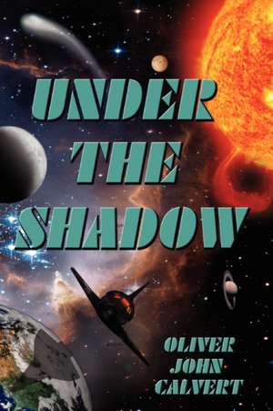 Under the Shadow de Oliver John Calvert