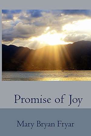 Promise of Joy de Mary Bryan Fryar