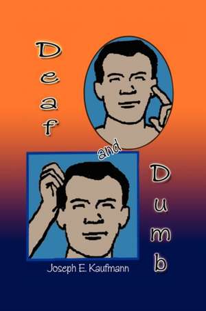 Deaf and Dumb de Joseph E. Kaufmann