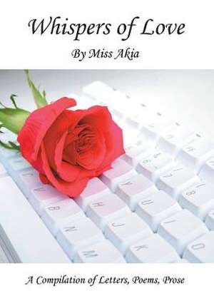 Whispers of Love de Miss Akia