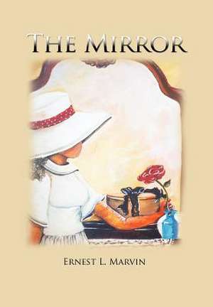 The Mirror de Ernest L. Marvin