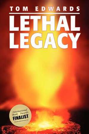 Lethal Legacy de Tom Edwards