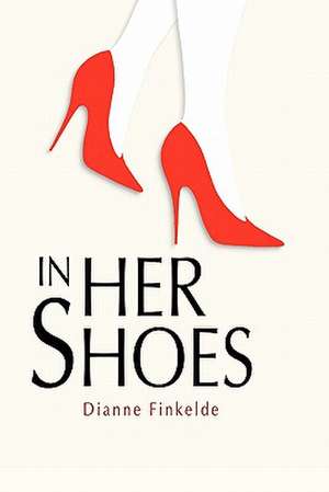 IN HER SHOES de Dianne Finkelde