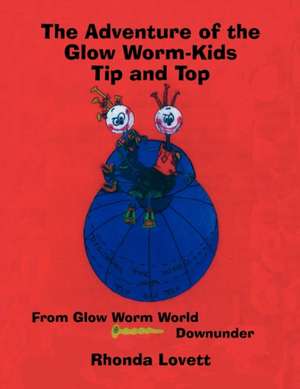 The Adventure of the Glow Worm-Kids Tip and Top de Rhonda Lovett