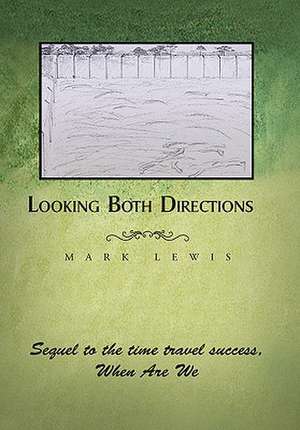 Looking Both Directions de Mark Lewis