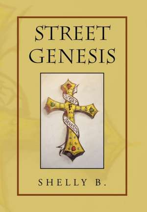 Street Genesis de Shelly B.