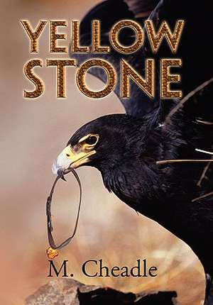 Yellow Stone de M. Cheadle