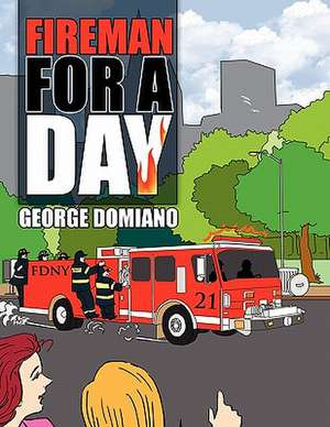 Fireman for a Day de George Domiano