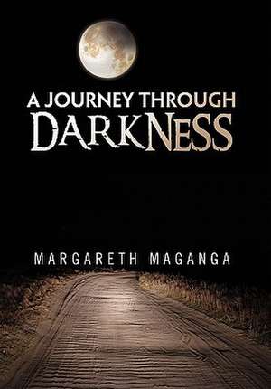 Maganga, M: Journey Through Darkness