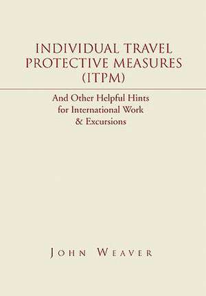 Individual Travel Protective Measures (ITPM) de John Weaver