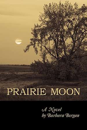 Prairie Moon de Barbara Bergan