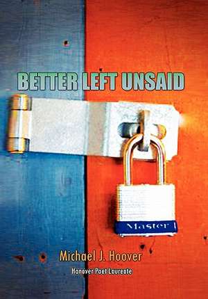 Better Left Unsaid de Michael J. Hoover