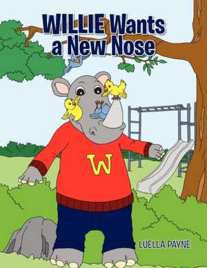 Willie Wants a New Nose de Luella Payne