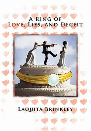 A Ring of Love, Lies, and Deceit de Laquita Brinkley