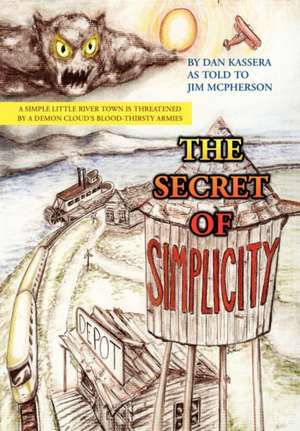 The Secret of Simplicity de Dan Kassera