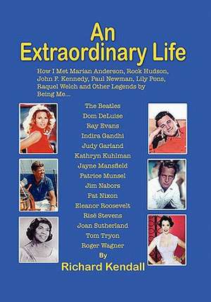 An Extraordinary Life de Richard Kendall