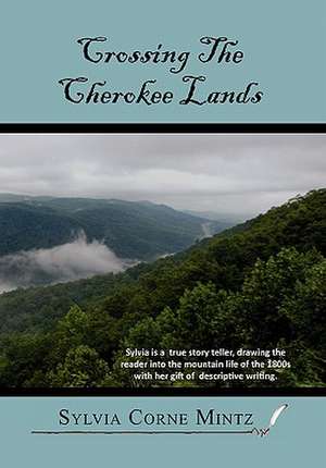 Crossing the Cherokee Land de Sylvia Corne Mintz