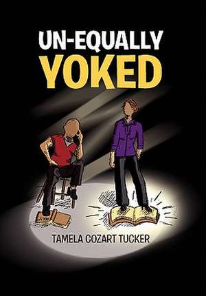 Un-Equally Yoked de Tamela Cozart Tucker