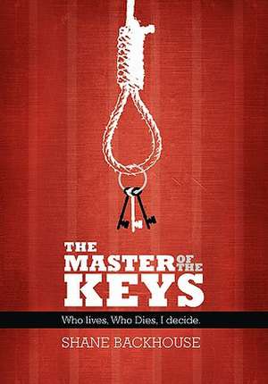 The Master of the Keys de Shane Backhouse