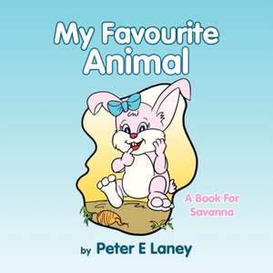 My Favourite Animal de Peter E. Laney