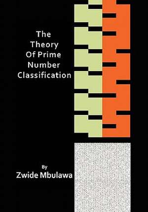 Mbulawa, Z: Theory of Prime Number Classification