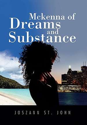 McKenna of Dreams and Substance de Joszann St John