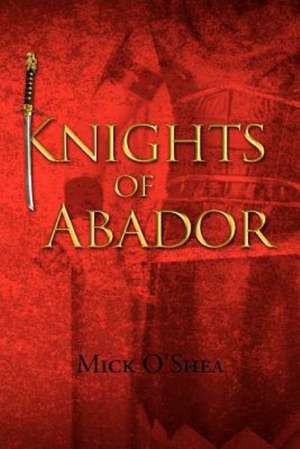 Knights of Abador de Mick O'Shea