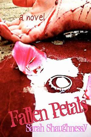 Fallen Petals de Sarah Shaughnessy