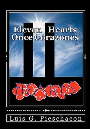 Eleven Hearts / Once Corazones de Luis G. Pieschacon