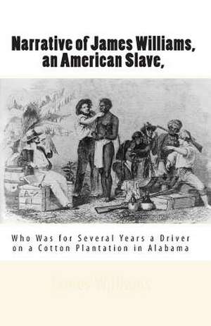 Narrative of James Williams, an American Slave, de James Williams