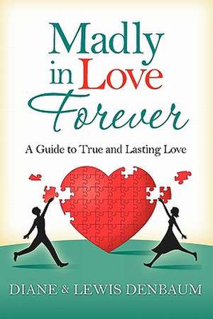 Madly in Love Forever de Diane Denbaum