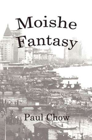 Moishe Fantasy de Paul Chow