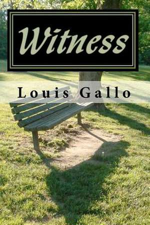 Witness de Louis Gallo