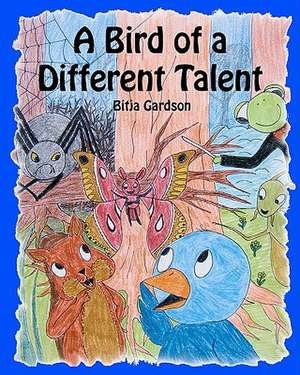 A Bird of a Different Talent de Bitja Gardson