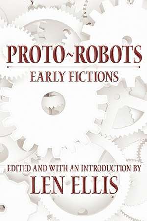 Proto-Robots de Len Ellis