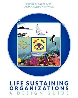 Life Sustaining Organizations de Michael Sales Ed D.