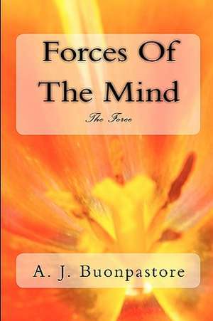 Forces of the Mind de A. J. Buonpastore