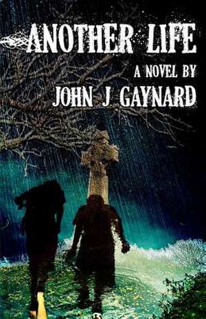 Another Life de John J. Gaynard