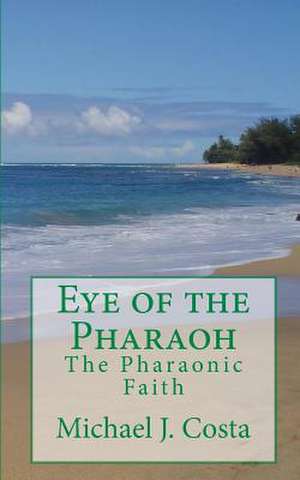 Eye of the Pharaoh de Michael J. Costa