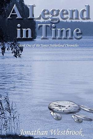 A Legend in Time de Jonathan Westbrook