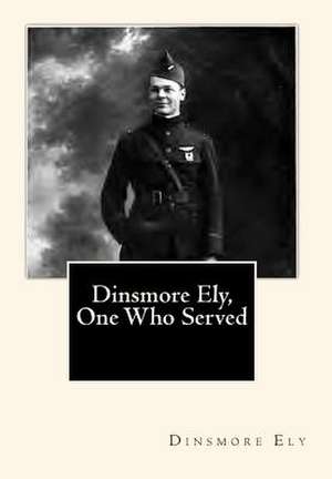 Dinsmore Ely, One Who Served de Dinsmore Ely