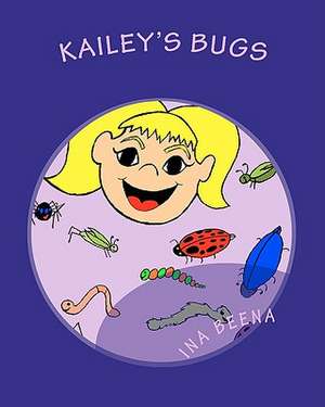 Kailey's Bugs de Ina Beena