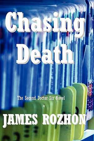 Chasing Death de James Rozhon