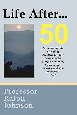 Life After... 50 de Professor Ralph Johnson