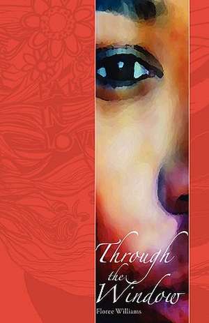 Through the Window de Floree Williams