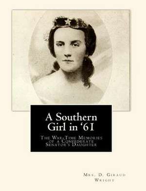 A Southern Girl in '61 de Mrs D. Giraud Wright