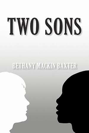 Two Sons de Bethany Mackin Baxter