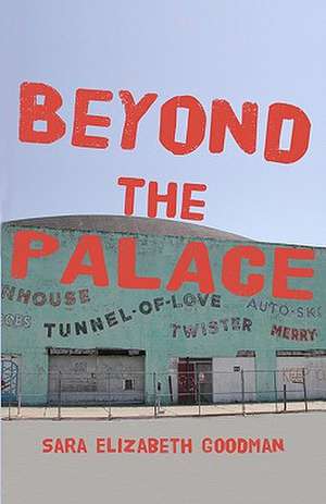 Beyond the Palace de Sara Elizabeth Goodman