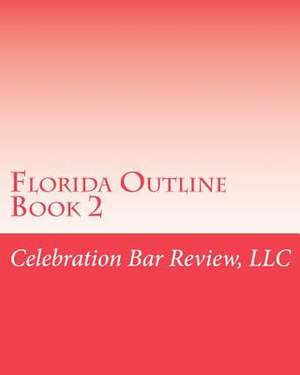 Florida Outline Book 2 de LLC Celebration Bar Review